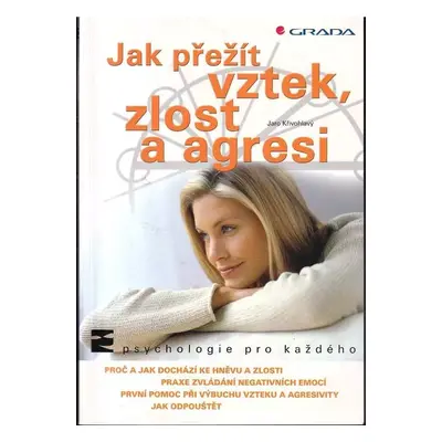 Jak přežít vztek, zlost a agresi - Jaro Křivohlavý (2004, Grada)