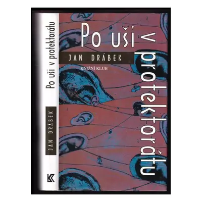 Po uši v protektorátu : 1. díl - Jan Drábek (2001, Knižní klub)