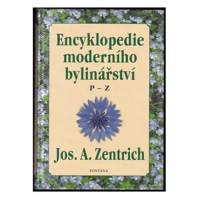 Zentrichova encyklopedie fytoterapie : Aencyclopaedia phytotherapeutica Centriciana - III - Jose