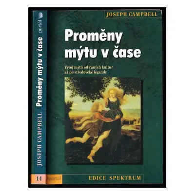 Proměny mýtu v čase : vývoj mýtů od raných kultur až po středověké legendy - Joseph Campbell (20