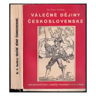 Válečné dějiny československé : se 14 mapkami - František Kurfürst (1937, Šolc a Šimáček)