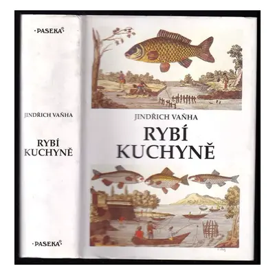 Rybí kuchyně - Jindřich Vaňha (2005, Paseka)