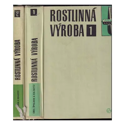 Rostlinná výroba : Díl 1-2 - Jaroslav Šimon, Vaclav Rybacek, Miroslav Bechyně, Josef Šimon, Bohu