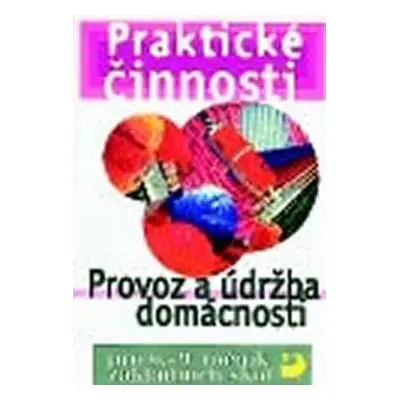 Provoz a údržba domácnosti : praktické činnosti pro 6.-9. ročník základních škol - František Moš