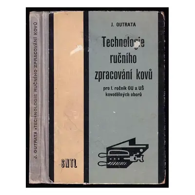 Technologie ručního zpracování kovů pro 1. ročník kovodělných oborů : Učeb. text pro odb. učiliš