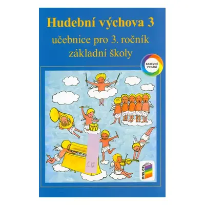 Hudební výchova 3 : učebnice pro 3. ročník základní školy - Jindřiška Jaglová (2023, Nová škola,