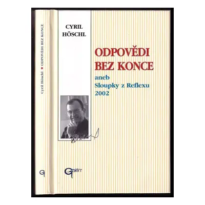 Odpovědi bez konce, aneb, Sloupky z Reflexu 2002 - Cyril Höschl (2003, Galén)