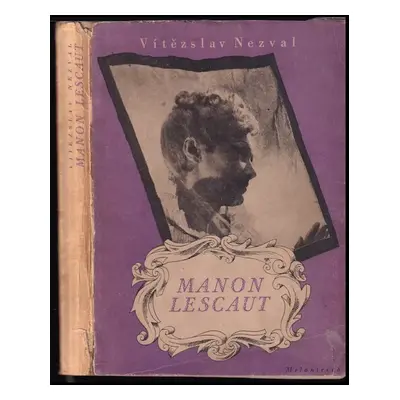 Manon Lescaut : hra o sedmi obrazech - Vítězslav Nezval (1940, Melantrich)