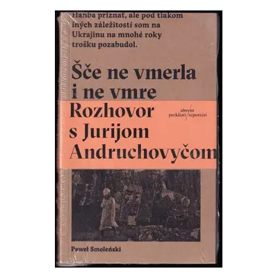 Šče ne vmerla i ne vmre : rozhovor s Jurijom Andruchovyčom - Jurìj Ìhorovyč Andruchovyč, Paweł S