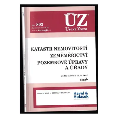 Katastr nemovitostí ; Zeměměřictví ; Pozemkové úpravy a úřady : podle stavu k 16.8.2010 (2010, S