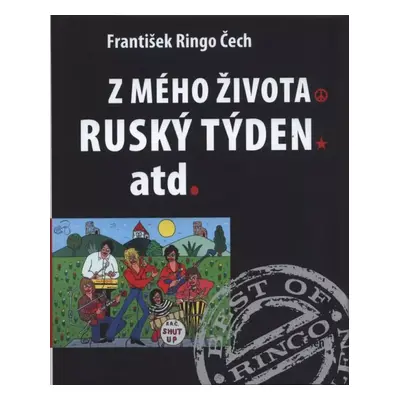 Z mého života ; Ruský týden ; Atd - František Ringo Čech (2021, Galén)