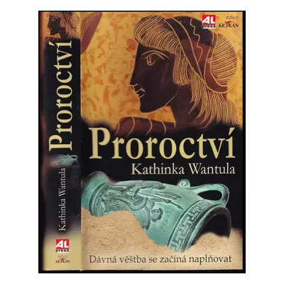 Proroctví : dávná věštba se začíná naplňovat - Kathinka Wantula (2009, Alpress)