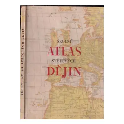 Školní atlas světových dějin : Dějepisný atlas pro školy 1. a 2. cyklu (1974, Kartografie)