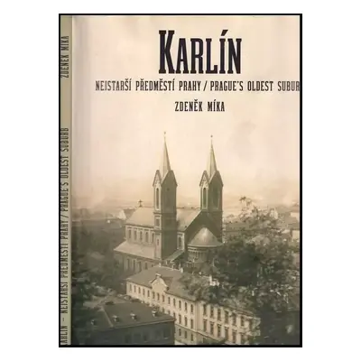 Karlín : nejstarší předměstí Prahy - Zdeněk Míka (2011, Muzeum hlavního města Prahy)