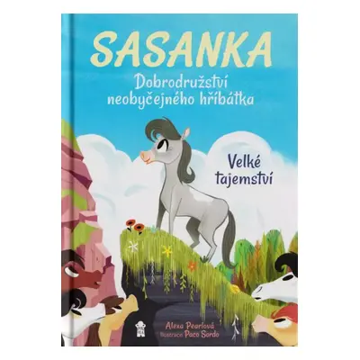 Sasanka : dobrodružství neobyčejného hříbátka - Alexa Pearl (2021, Euromedia Group)