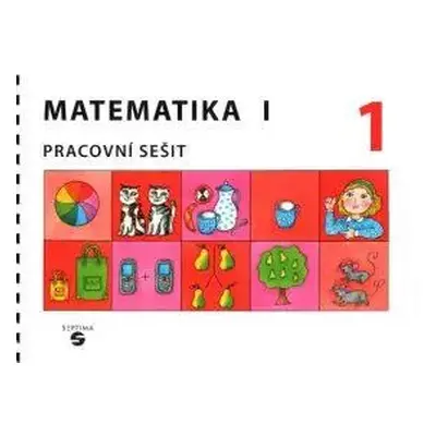 Matematika I : Pracovní sešit 1 - I - Božena Blažková, Zdenka Gundzová (2011, Septima)