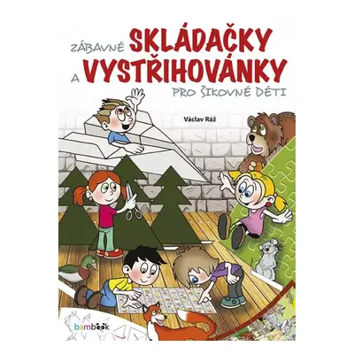 Zábavné skládačky a vystřihovánky pro šikovné děti - Václav Ráž (2019, Bambook)