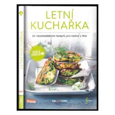 Letní kuchařka : 60 neodolatelných receptů pro radost z léta (2019, Prima)