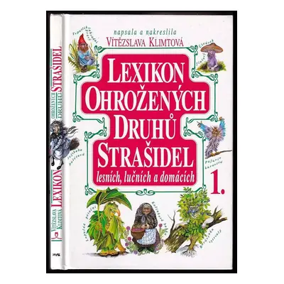 Lexikon ohrožených druhů strašidel lesních, lučních a domácích : 1. díl - Vítězslava Klimtová (2