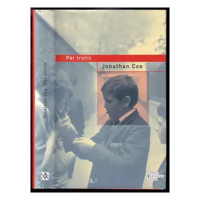 Pár trotlů - Jonathan Coe (2006, Odeon)