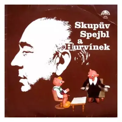 Skupův Spejbl A Hurvínek - Spejbl & Hurvínek, Josef Skupa (1981, Supraphon)