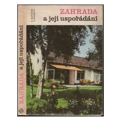 Zahrada a její uspořádání - Antonín Dvořák, Karel Hieke, Jiří Mareček, Jiří Moravec (1975, Státn