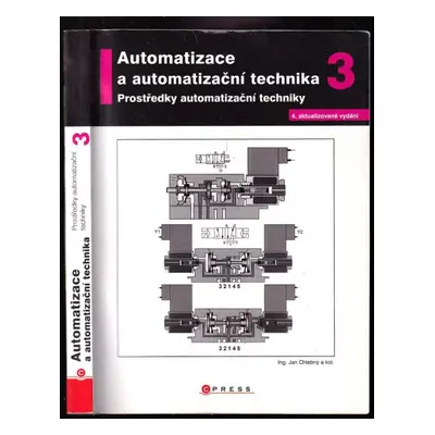 Automatizace a automatizační technika : Prostředky automatizační techniky - 3 - Jan Chlebný (200