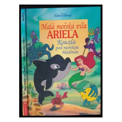 Malá mořská víla Ariela : kouzla pod mořskou hladinou - Walt Disney (1995, Egmont)