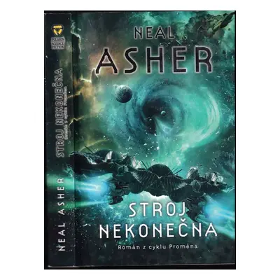 Stroj nekonečna : román z cyklu Proměna - Neal L Asher (2019, Polaris)