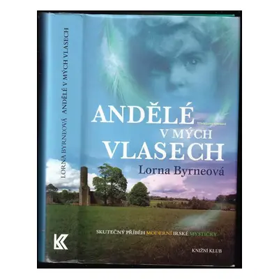 Andělé v mých vlasech : vzpomínky - Lorna Byrne (2010, Knižní klub)