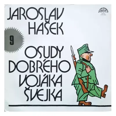 Osudy Dobrého Vojáka Švejka 9 - Jaroslav Hašek (1981, Supraphon)