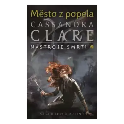 Nástroje smrti : Město z popela - 2 - Cassandra Clare (2019, Slovart)