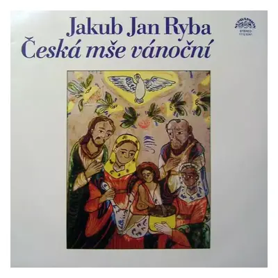 Česká Mše Vánoční - Jakub Jan Ryba (1982, Supraphon)