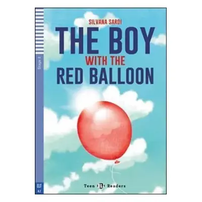 Teen ELI Readers 2/A2: The Boy With The Red Balloon + Downloadable Multimedia - Silvana Sardi