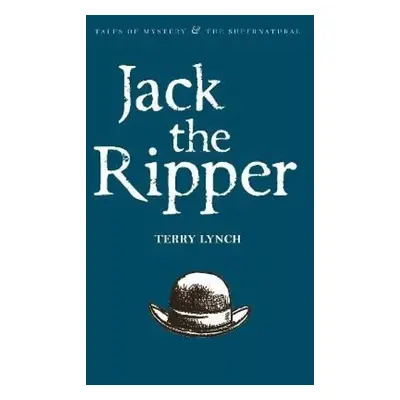 Jack the Ripper: The Whitechapel Murderer - Terry Lynch (2008, Bohemian Ventures, spol. s r.o.)