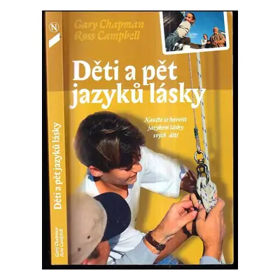 Děti a pět jazyků lásky : naučte se hovořit jazykem lásky svých dětí - Gary D Chapman, Ross Camp