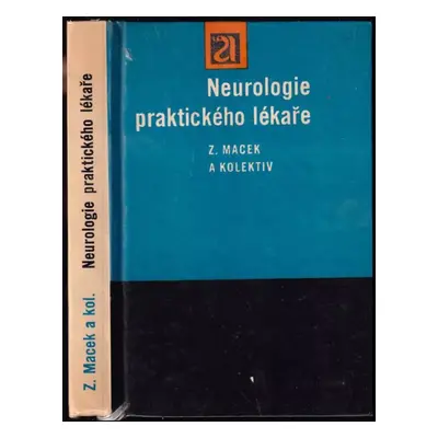 Neurologie praktického lékaře - Zdeněk Macek (1970, Avicenum)