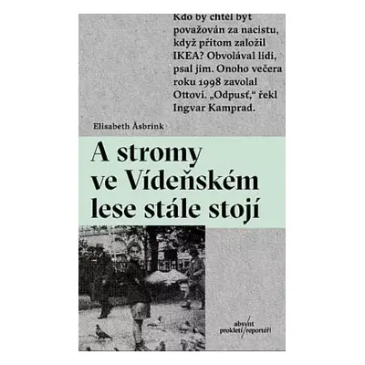 A stromy ve Vídeňském lese stále stojí - Elisabeth Åsbrink (2021, Absynt)