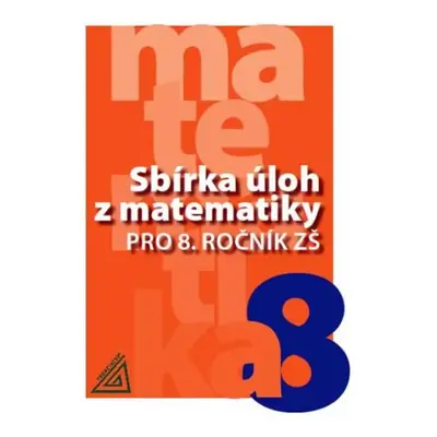 Sbírka úloh z matematiky pro 8. ročník ZŠ - Ivan Bušek, Věnceslava Väterová, Marie Cibulková (20