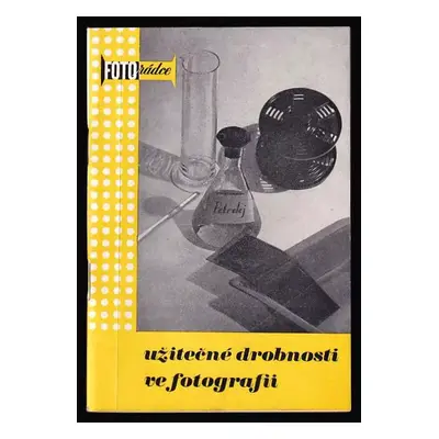 Užitečné drobnosti ve fotografii - Ludvík Souček (1962, Orbis)