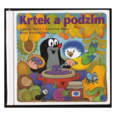 Krtek a podzim - Zdeněk Miler, Hana Doskočilová, Kateřina Lovis-Miler (2015, Albatros)