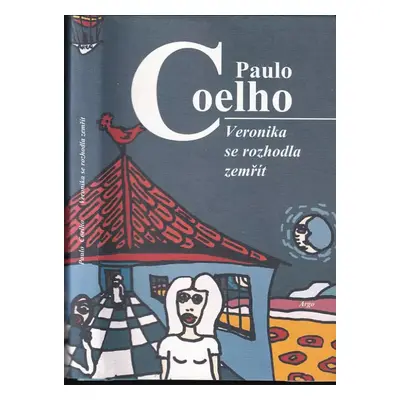 Veronika se rozhodla zemřít - Paulo Coelho (2000, Argo)