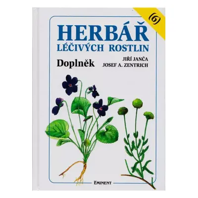 Herbář léčivých rostlin : Doplněk - 6. díl - Josef Antonín Zentrich, Jiří Janča (2008, Eminent)