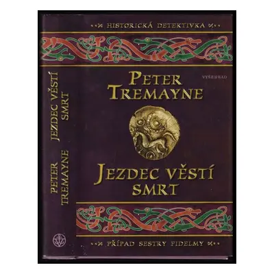 Jezdec věstí smrt - Peter Tremayne (2013, Vyšehrad)