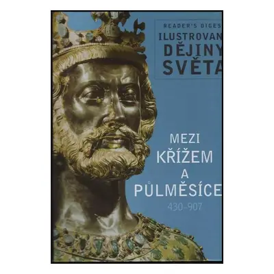 Mezi křížem a půlměsícem : 430-907 (2009, Reader's Digest Výběr)