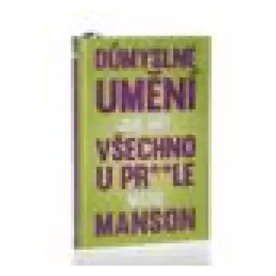 Důmyslné umění, jak mít všechno u pr**le : pracovní kniha - Mark Manson (2022, Dobrovský s.r.o)