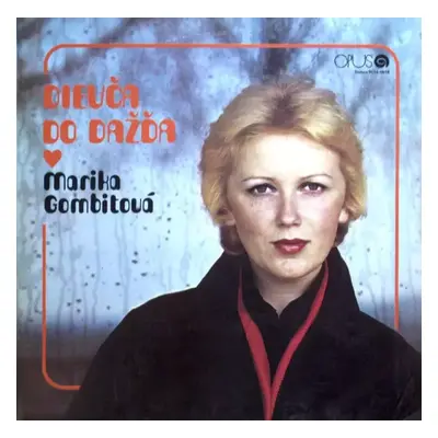 Dievča Do Dažďa - Marika Gombitová (1983, Opus)