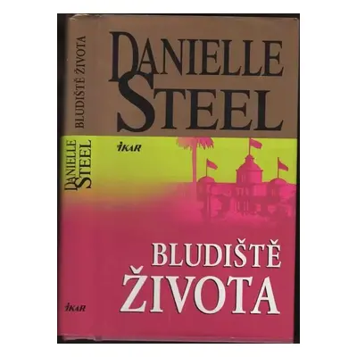 Bludiště života - Danielle Steel (2009, Ikar)