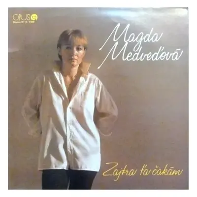 Zajtra Ťa Čakám - Magda Medveďová (1984, Opus)