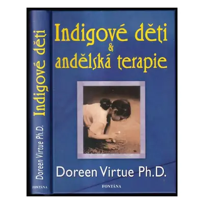 Indigové děti a andělská terapie - Doreen Virtue (2008, Fontána)